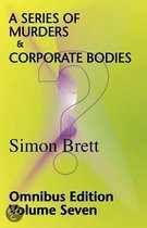 A Series of Murders & Corporate Bodies; Omnibus 7