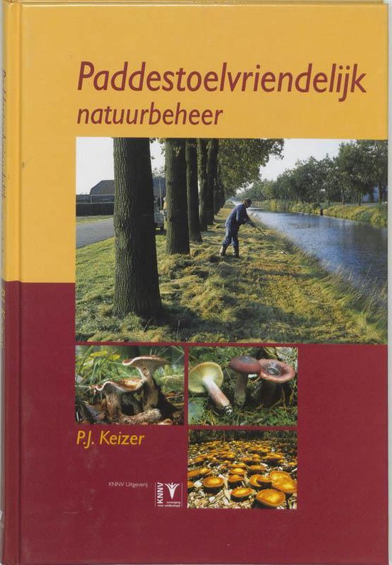 Cover van het boek 'Paddestoelvriendelijk natuurbeheer / druk 1' van Peter-Jan Keizer