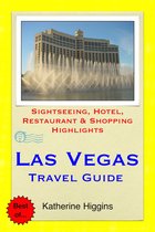 Las Vegas, Nevada Travel Guide - Sightseeing, Hotel, Restaurant & Shopping Highlights (Illustrated)