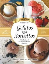 Gelatos and Sorbettos: A Collection of Fine Frozen Desserts (Volume 1)