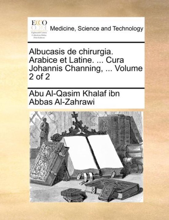 Albucasis de Chirurgia. Arabice Et Latine. ... Cura Johannis ... - cover