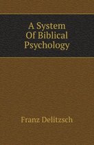 A System Of Biblical Psychology