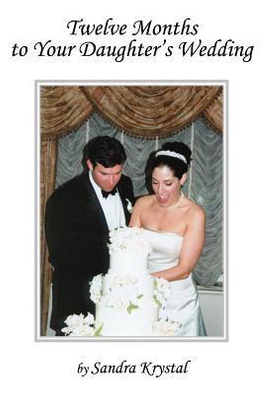 Twelve Months to Your Daughter's Wedding - cover