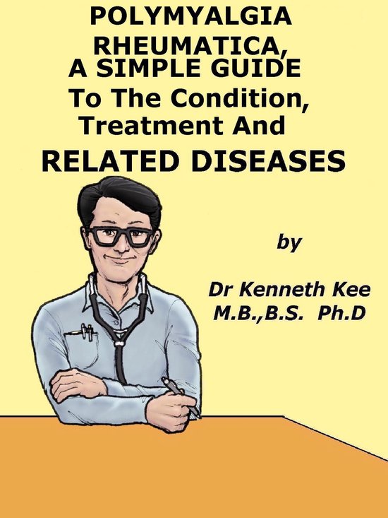 Polymyalgia Rheumatica, A Simple Guide To The Condition, Tre ... - cover