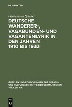 Quellen Und Forschungen Zur Sprach- Und Kulturgeschichte der- Deutsche Wanderer-, Vagabunden- und Vagantenlyrik in den Jahren 1910 bis 1933