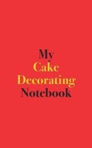 My Cake Decorating Notebook