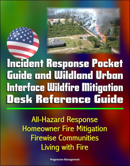 Incident Response Pocket Guide and Wildland Urban Interface Wildfire