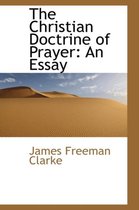 The Christian Doctrine of Prayer