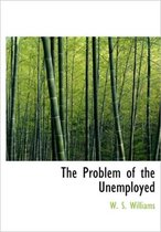 The Problem of the Unemployed