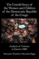 The Untold Story of the Women and Children of the Democratic Republic of the Congo
