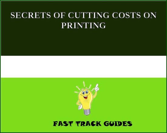 SECRETS OF CUTTING COSTS ON PRINTING - cover