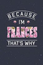 Because I'm Frances That's Why