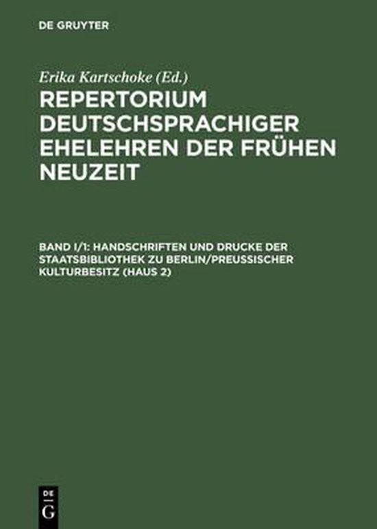 Repertorium deutschsprachiger Ehelehren der Frühen Neuzeit I/1