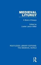 Routledge Library Editions: The Medieval World- Medieval Liturgy