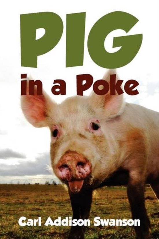 Pig in a Poke, Carl Addison Swanson 9781432788995 Boeken