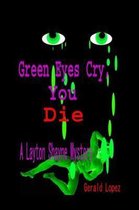 Green Eyes Cry, You Die