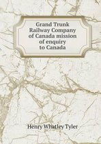 Grand Trunk Railway Company of Canada mission of enquiry to Canada