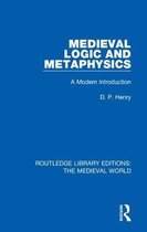 Routledge Library Editions: The Medieval World- Medieval Logic and Metaphysics