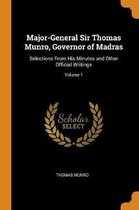 Major-General Sir Thomas Munro, Governor of Madras