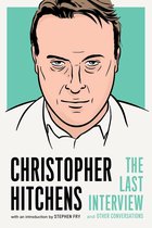 The Last Interview Series - Christopher Hitchens: The Last Interview