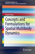 SpringerBriefs in Applied Sciences and Technology - Concepts and Formulations for Spatial Multibody Dynamics