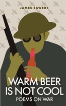 Warm Beer Is Not Cool