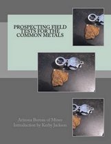 Prospecting Field Tests For The Common Metals