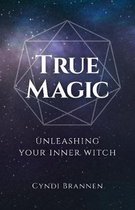 True Magic – Unleashing Your Inner Witch