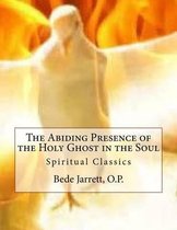 The Abiding Presence of the Holy Ghost in the Soul