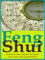 Feng Shui: Styrk dit liv med feng shui