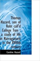 Thomas Hazard, Son of Robt Call'd College Tom