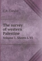 The Survey of Western Palestine Volume 1. Sheets L-VI