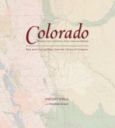 Mapping the States through History - Colorado: Mapping the Centennial State through History