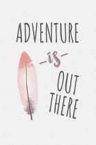 Adventure Is Out There - Pretty Notebook for Girls