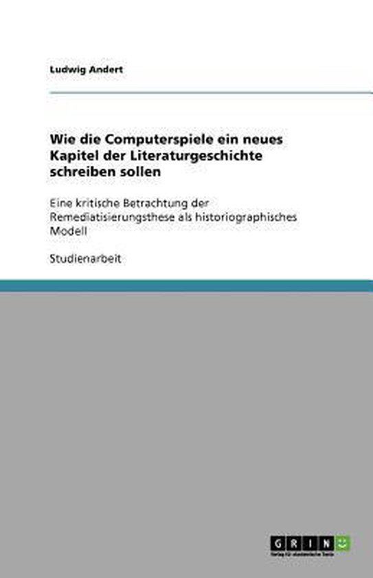 Wie die Computerspiele ein neues Kapitel der Literaturgeschi ... - cover