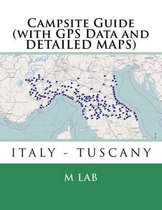 Campsite Guide Italy - Tuscany (with GPS Data and Detailed Maps)