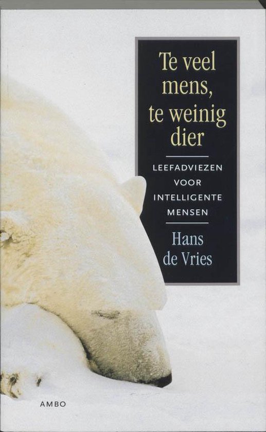 Cover van het boek 'Te veel mens, te weinig dier' van H. de Vries
