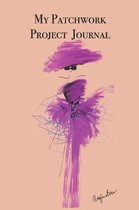 My Patchwork Project Journal