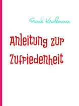 Anleitung zur Zufriedenheit