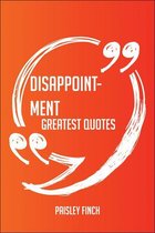 Disappointment Greatest Quotes - Quick, Short, Medium Or Long Quotes. Find The Perfect Disappointment Quotations For All Occasions - Spicing Up Letters, Speeches, And Everyday Conversations.