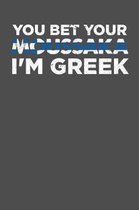 You Bet Your Moussaka I'm Greek