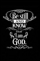 Be Still and Know That I Am God.