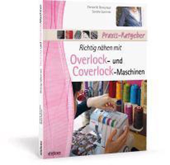 Richtig nähen mit Overlock- und Coverlock-Maschinen - cover