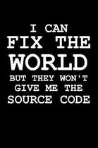 I Can Fix The World But They Won't Give Me The Source Code