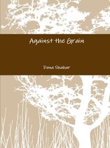 Against the Grain