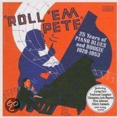 Roll 'em Pete: 25 Years of Piano Blues and Boogie