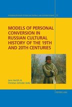 Interdisciplinary Studies on Central and Eastern Europe 12 - Models of Personal Conversion in Russian cultural history of the 19th and 20th centuries
