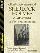 Sherlockiana - Sherlock Holmes e l’avventura dell’ombra assassina