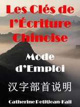 Les Clés de l'Ecriture Chinoise