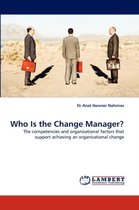 Who Is the Change Manager?